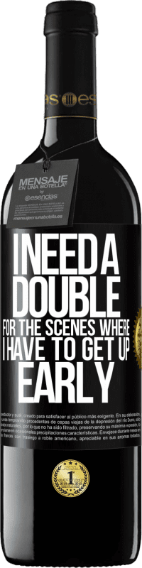 «I need a double for the scenes where I have to get up early» RED Edition MBE Reserve