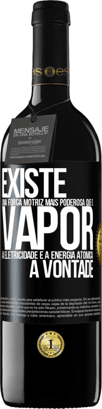 39,95 € | Vinho tinto Edição RED MBE Reserva Existe uma força motriz mais poderosa que o vapor, a eletricidade e a energia atômica: a vontade Etiqueta Preta. Etiqueta personalizável Reserva 12 Meses Colheita 2015 Tempranillo