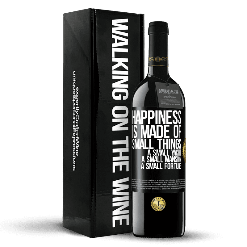 39,95 € Free Shipping | Red Wine RED Edition MBE Reserve Happiness is made of small things: a small yacht, a small mansion, a small fortune Black Label. Customizable label Reserve 12 Months Harvest 2014 Tempranillo