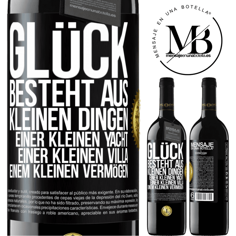 39,95 € Kostenloser Versand | Rotwein RED Ausgabe MBE Reserve Glück besteht aus kleinen Dingen: einer kleinen Yacht, einer kleinen Villa, einem kleinen Vermögen Schwarzes Etikett. Anpassbares Etikett Reserve 12 Monate Ernte 2014 Tempranillo