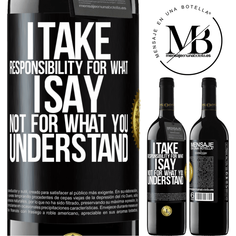 24,95 € Free Shipping | Red Wine RED Edition Crianza 6 Months I take responsibility for what I say, not for what you understand Black Label. Customizable label Aging in oak barrels 6 Months Harvest 2019 Tempranillo