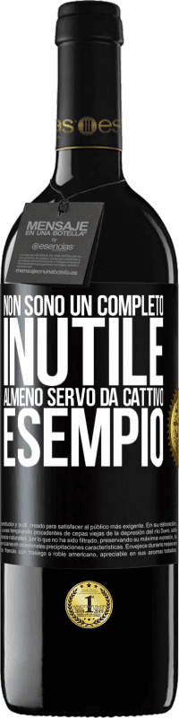 39,95 € | Vino rosso Edizione RED MBE Riserva Non sono un completo inutile ... Almeno servo da cattivo esempio Etichetta Nera. Etichetta personalizzabile Riserva 12 Mesi Raccogliere 2016 Tempranillo