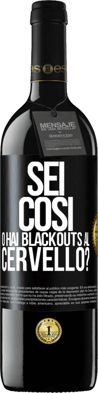 39,95 € | Vino rosso Edizione RED MBE Riserva sei così o hai blackouts al cervello? Etichetta Nera. Etichetta personalizzabile Riserva 12 Mesi Raccogliere 2015 Tempranillo