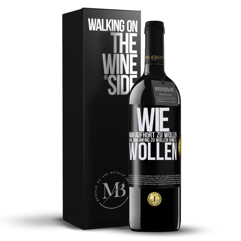 39,95 € Kostenloser Versand | Rotwein RED Ausgabe MBE Reserve Wie man aufhört zu wollen, was man anfing zu wollen, ohne zu wollen Schwarzes Etikett. Anpassbares Etikett Reserve 12 Monate Ernte 2016 Tempranillo