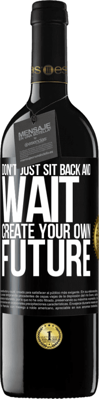 39,95 € Free Shipping | Red Wine RED Edition MBE Reserve Don't just sit back and wait, create your own future Black Label. Customizable label Reserve 12 Months Harvest 2015 Tempranillo