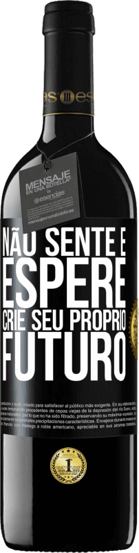 39,95 € Envio grátis | Vinho tinto Edição RED MBE Reserva Não sente e espere, crie seu próprio futuro Etiqueta Preta. Etiqueta personalizável Reserva 12 Meses Colheita 2016 Tempranillo