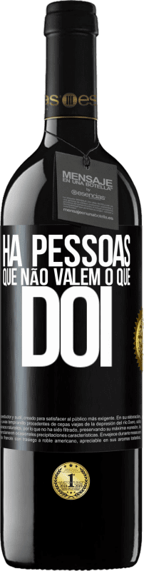 39,95 € | Vinho tinto Edição RED MBE Reserva Há pessoas que não valem o que dói Etiqueta Preta. Etiqueta personalizável Reserva 12 Meses Colheita 2016 Tempranillo