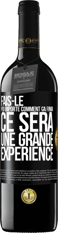 39,95 € Envoi gratuit | Vin rouge Édition RED MBE Réserve Fais-le, peu importe comment ça finira, ce sera une grande expérience Étiquette Noire. Étiquette personnalisable Réserve 12 Mois Récolte 2016 Tempranillo