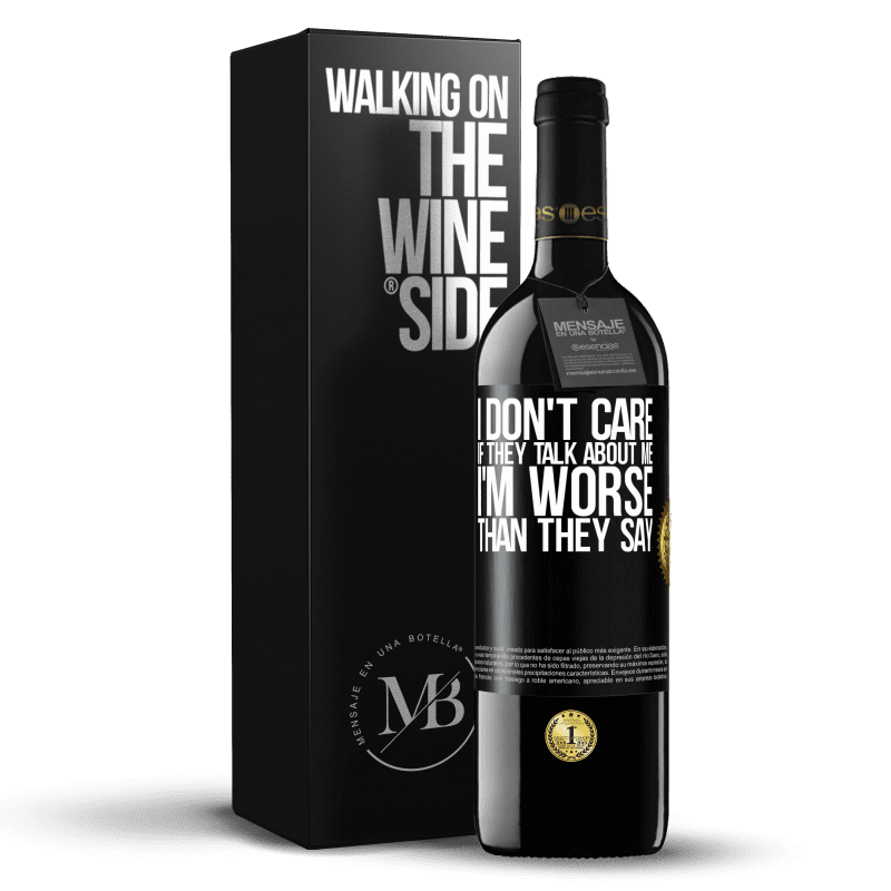 24,95 € Free Shipping | Red Wine RED Edition Crianza 6 Months I don't care if they talk about me, total I'm worse than they say Black Label. Customizable label Aging in oak barrels 6 Months Harvest 2019 Tempranillo