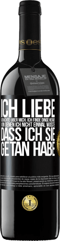 39,95 € | Rotwein RED Ausgabe MBE Reserve Ich liebe Gerüchte über mich, ich finde Dinge heraus, von denen ich nicht einmal wusste, dass ich sie getan habe Schwarzes Etikett. Anpassbares Etikett Reserve 12 Monate Ernte 2016 Tempranillo