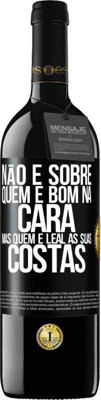 «Não é sobre quem é bom na cara, mas quem é leal às suas costas» Edição RED MBE Reserva