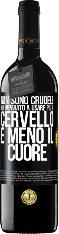 39,95 € | Vino rosso Edizione RED MBE Riserva Non sono crudele, ho imparato a usare più il cervello e meno il cuore Etichetta Nera. Etichetta personalizzabile Riserva 12 Mesi Raccogliere 2015 Tempranillo