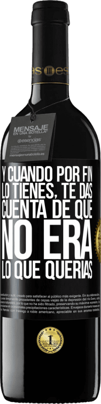 «Y cuando por fin lo tienes, te das cuenta de que no era lo que querías» Edición RED MBE Reserva