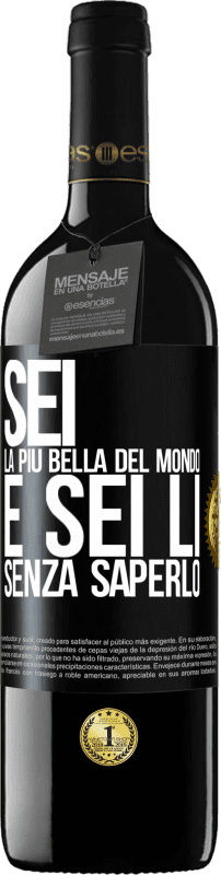 39,95 € | Vino rosso Edizione RED MBE Riserva Sei la più bella del mondo e sei lì, senza saperlo Etichetta Nera. Etichetta personalizzabile Riserva 12 Mesi Raccogliere 2014 Tempranillo