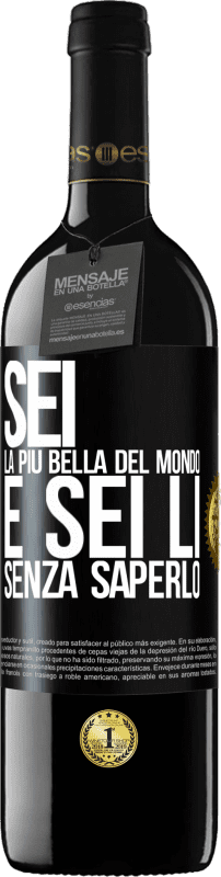 39,95 € | Vino rosso Edizione RED MBE Riserva Sei la più bella del mondo e sei lì, senza saperlo Etichetta Nera. Etichetta personalizzabile Riserva 12 Mesi Raccogliere 2016 Tempranillo