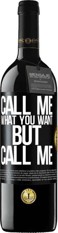 «Call me what you want, but call me» RED Edition MBE Reserve
