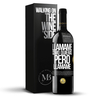 «Llámame como quieras, pero llámame» Edición RED MBE Reserva