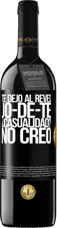 «TE DEJO, al revés, JO-DE-TE ¿Casualidad? No creo» REDエディション MBE 予約する
