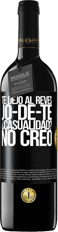 «TE DEJO, al revés, JO-DE-TE ¿Casualidad? No creo» RED Ausgabe MBE Reserve