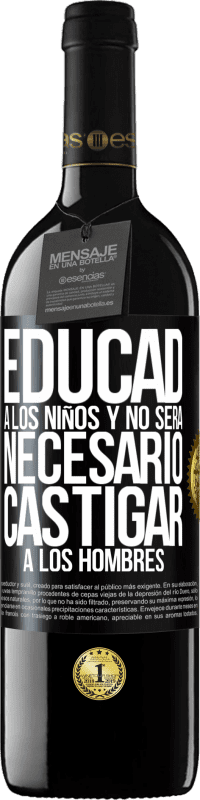 «Educad a los niños y no será necesario castigar a los hombres» Edición RED MBE Reserva