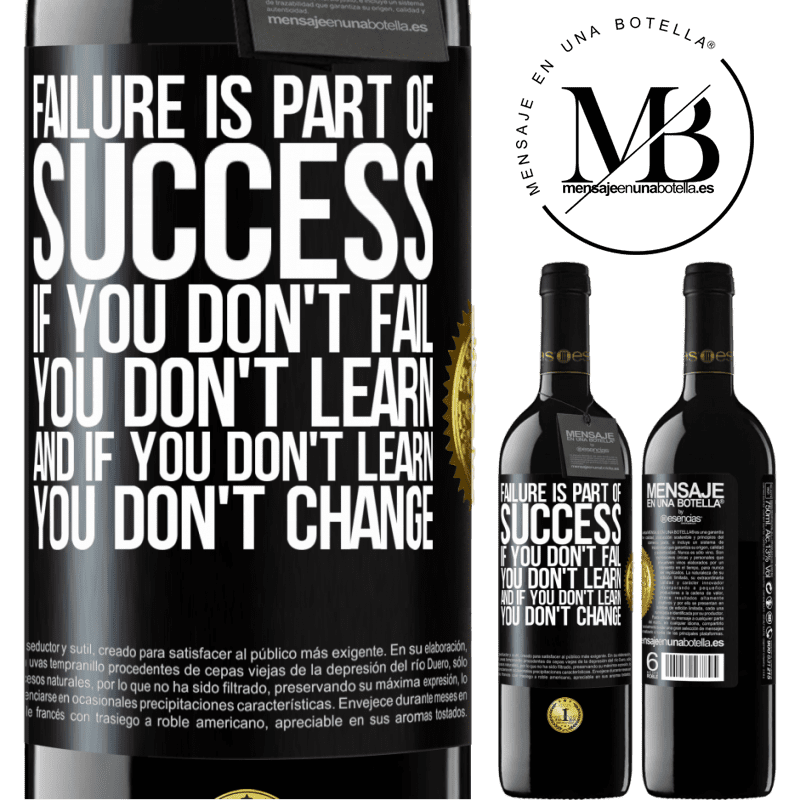 24,95 € Free Shipping | Red Wine RED Edition Crianza 6 Months Failure is part of success. If you don't fail, you don't learn. And if you don't learn, you don't change Black Label. Customizable label Aging in oak barrels 6 Months Harvest 2019 Tempranillo