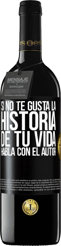 39,95 € | Vino Tinto Edición RED MBE Reserva Si no te gusta la historia de tu vida, habla con el autor Etiqueta Negra. Etiqueta personalizable Reserva 12 Meses Cosecha 2015 Tempranillo