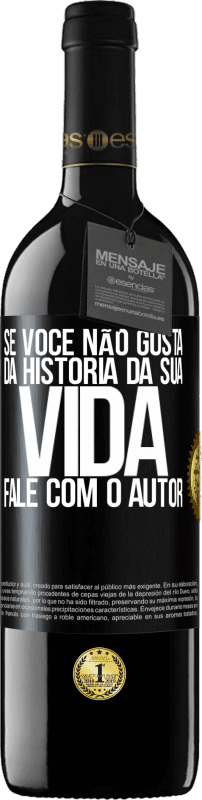 39,95 € | Vinho tinto Edição RED MBE Reserva Se você não gosta da história da sua vida, fale com o autor Etiqueta Preta. Etiqueta personalizável Reserva 12 Meses Colheita 2015 Tempranillo