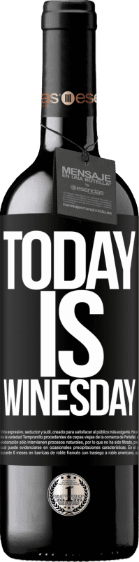 «Today is winesday!» Édition RED MBE Réserve
