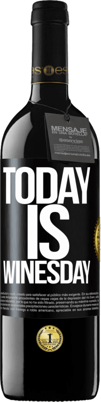 «Today is winesday!» RED Ausgabe MBE Reserve
