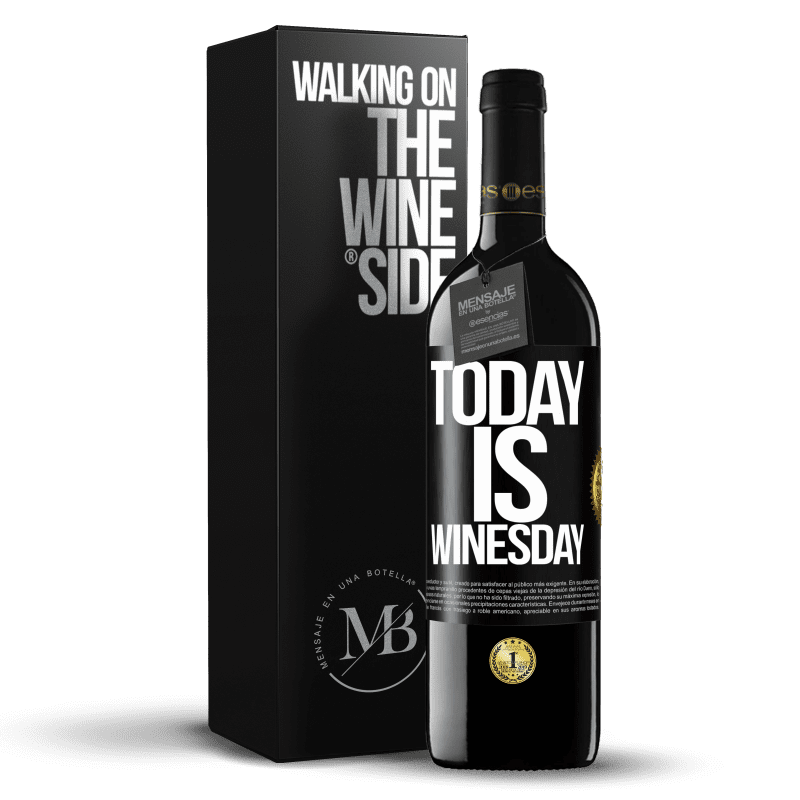 39,95 € Envio grátis | Vinho tinto Edição RED MBE Reserva Today is winesday! Etiqueta Preta. Etiqueta personalizável Reserva 12 Meses Colheita 2015 Tempranillo