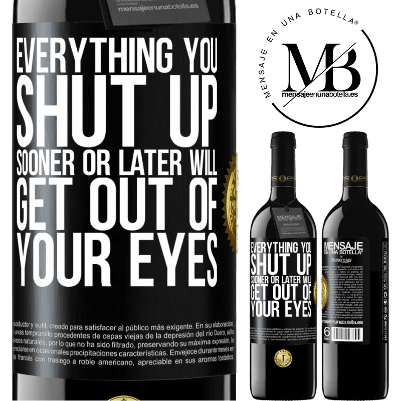 24,95 € Free Shipping | Red Wine RED Edition Crianza 6 Months Everything you shut up sooner or later will get out of your eyes Black Label. Customizable label Aging in oak barrels 6 Months Harvest 2019 Tempranillo