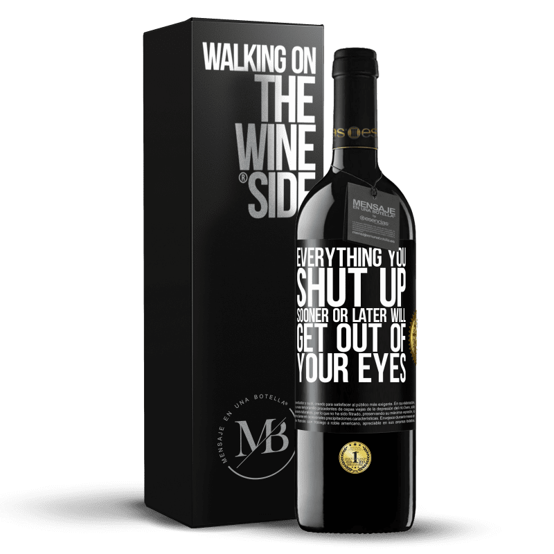 39,95 € Free Shipping | Red Wine RED Edition MBE Reserve Everything you shut up sooner or later will get out of your eyes Black Label. Customizable label Reserve 12 Months Harvest 2014 Tempranillo