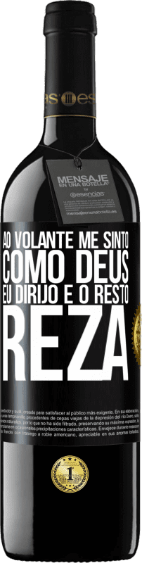 39,95 € | Vinho tinto Edição RED MBE Reserva Ao volante me sinto como Deus. Eu dirijo e o resto reza Etiqueta Preta. Etiqueta personalizável Reserva 12 Meses Colheita 2015 Tempranillo