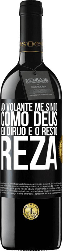 39,95 € Envio grátis | Vinho tinto Edição RED MBE Reserva Ao volante me sinto como Deus. Eu dirijo e o resto reza Etiqueta Preta. Etiqueta personalizável Reserva 12 Meses Colheita 2016 Tempranillo