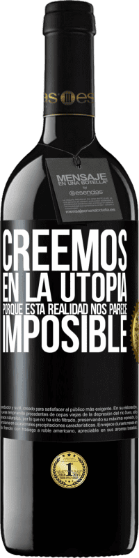 «Creemos en la utopía porque esta realidad nos parece imposible» Edición RED MBE Reserva