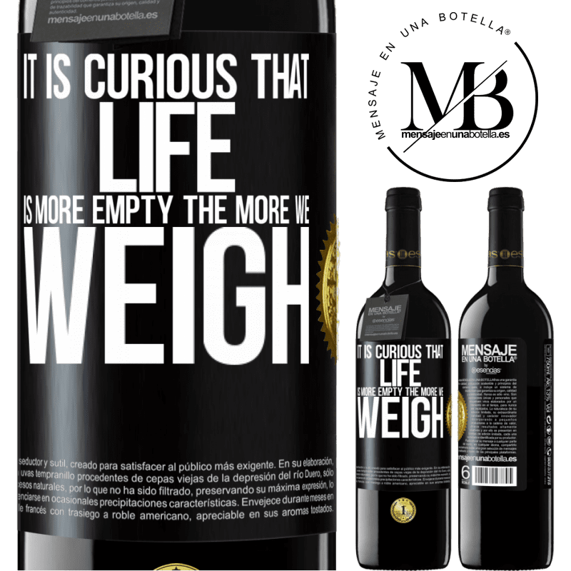 24,95 € Free Shipping | Red Wine RED Edition Crianza 6 Months It is curious that life is more empty, the more we weigh Black Label. Customizable label Aging in oak barrels 6 Months Harvest 2019 Tempranillo