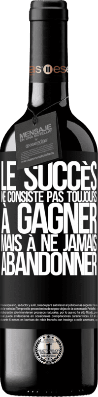39,95 € Envoi gratuit | Vin rouge Édition RED MBE Réserve Le succès ne consiste pas toujours à gagner, mais à ne jamais abandonner Étiquette Noire. Étiquette personnalisable Réserve 12 Mois Récolte 2016 Tempranillo