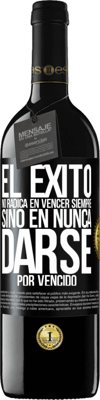 «El éxito no radica en vencer siempre, sino en nunca darse por vencido» Edición RED MBE Reserva