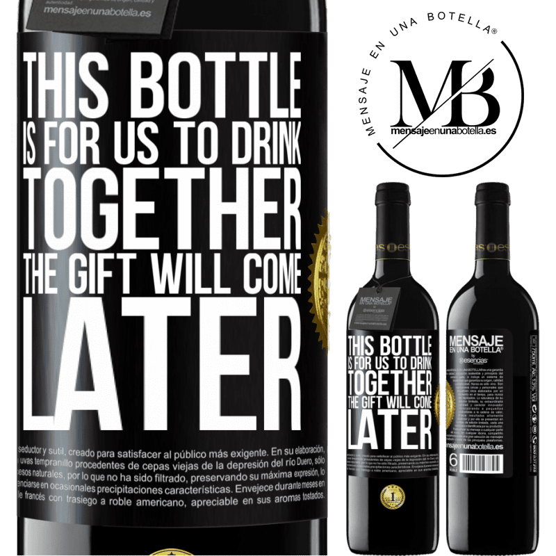 39,95 € Free Shipping | Red Wine RED Edition MBE Reserve This bottle is for us to drink together. The gift will come later Black Label. Customizable label Reserve 12 Months Harvest 2014 Tempranillo