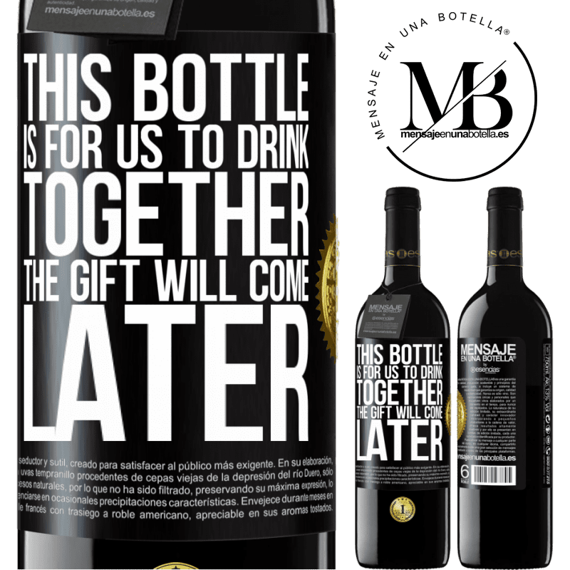 39,95 € Free Shipping | Red Wine RED Edition MBE Reserve This bottle is for us to drink together. The gift will come later Black Label. Customizable label Reserve 12 Months Harvest 2016 Tempranillo