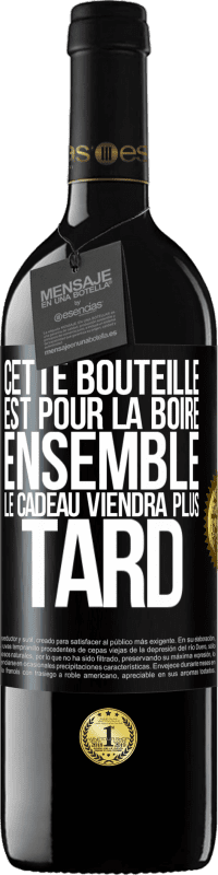 39,95 € Envoi gratuit | Vin rouge Édition RED MBE Réserve Cette bouteille est pour la boire ensemble. Le cadeau viendra plus tard Étiquette Noire. Étiquette personnalisable Réserve 12 Mois Récolte 2016 Tempranillo