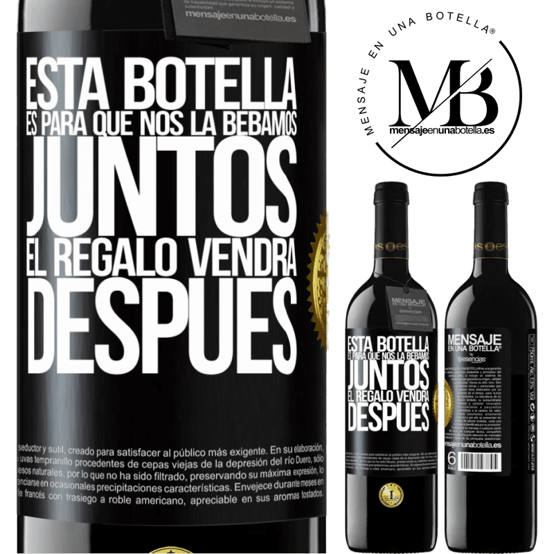 39,95 € Envío gratis | Vino Tinto Edición RED MBE Reserva Esta botella es para que nos la bebamos juntos. El regalo vendrá después Etiqueta Negra. Etiqueta personalizable Reserva 12 Meses Cosecha 2014 Tempranillo