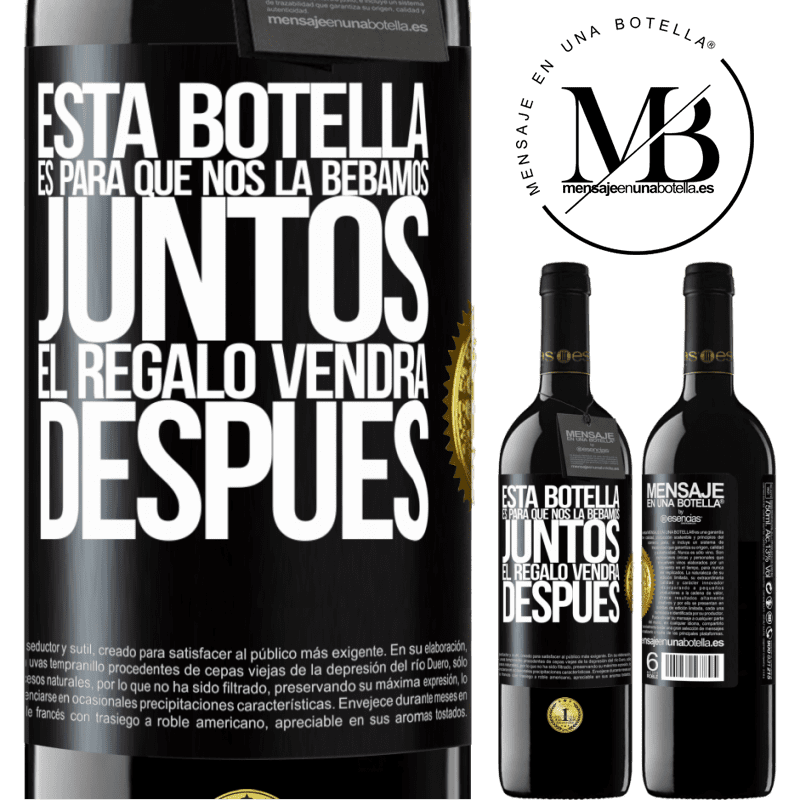 39,95 € Envío gratis | Vino Tinto Edición RED MBE Reserva Esta botella es para que nos la bebamos juntos. El regalo vendrá después Etiqueta Negra. Etiqueta personalizable Reserva 12 Meses Cosecha 2016 Tempranillo