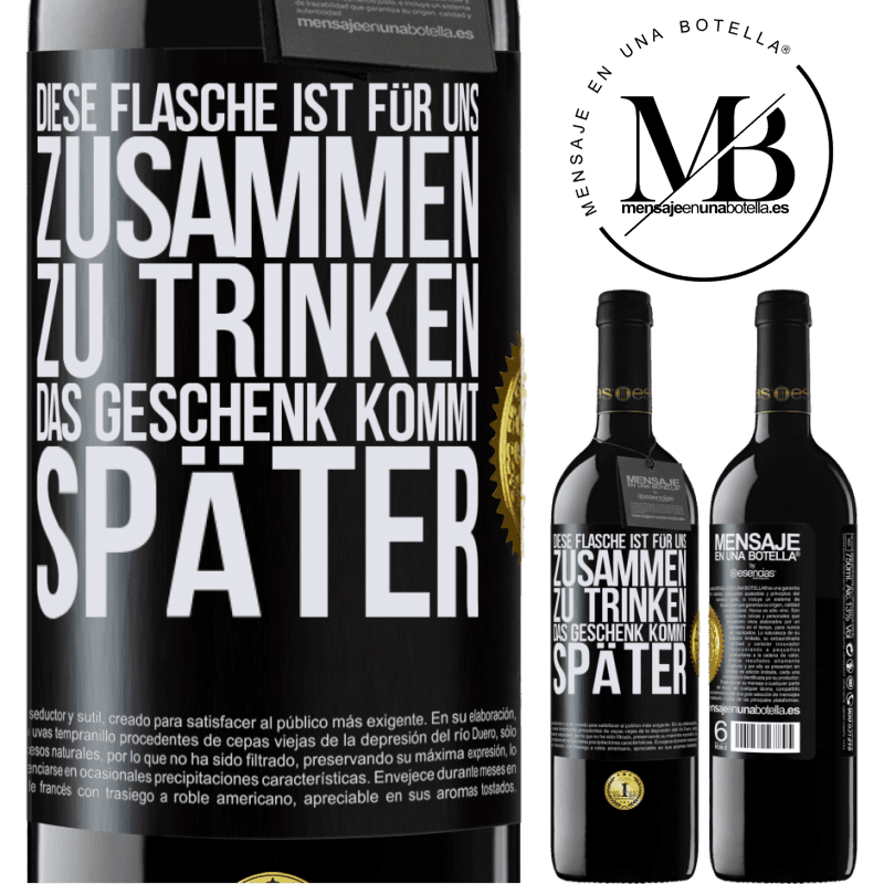 39,95 € Kostenloser Versand | Rotwein RED Ausgabe MBE Reserve Diese Flasche ist für uns zusammen zu trinken. Das Geschenk kommt später Schwarzes Etikett. Anpassbares Etikett Reserve 12 Monate Ernte 2014 Tempranillo