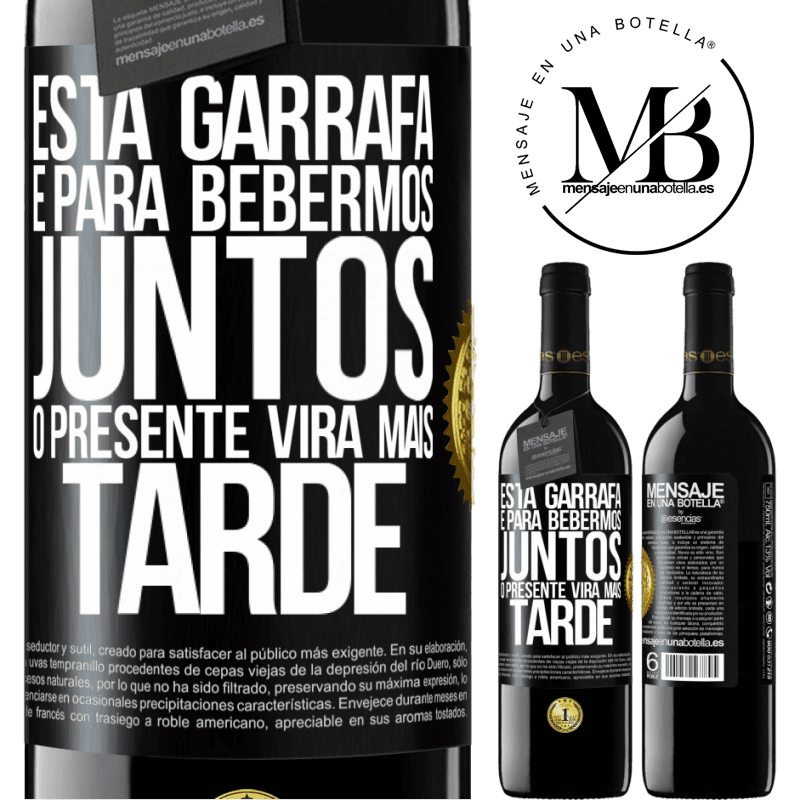 39,95 € Envio grátis | Vinho tinto Edição RED MBE Reserva Esta garrafa é para bebermos juntos. O presente virá mais tarde Etiqueta Preta. Etiqueta personalizável Reserva 12 Meses Colheita 2014 Tempranillo