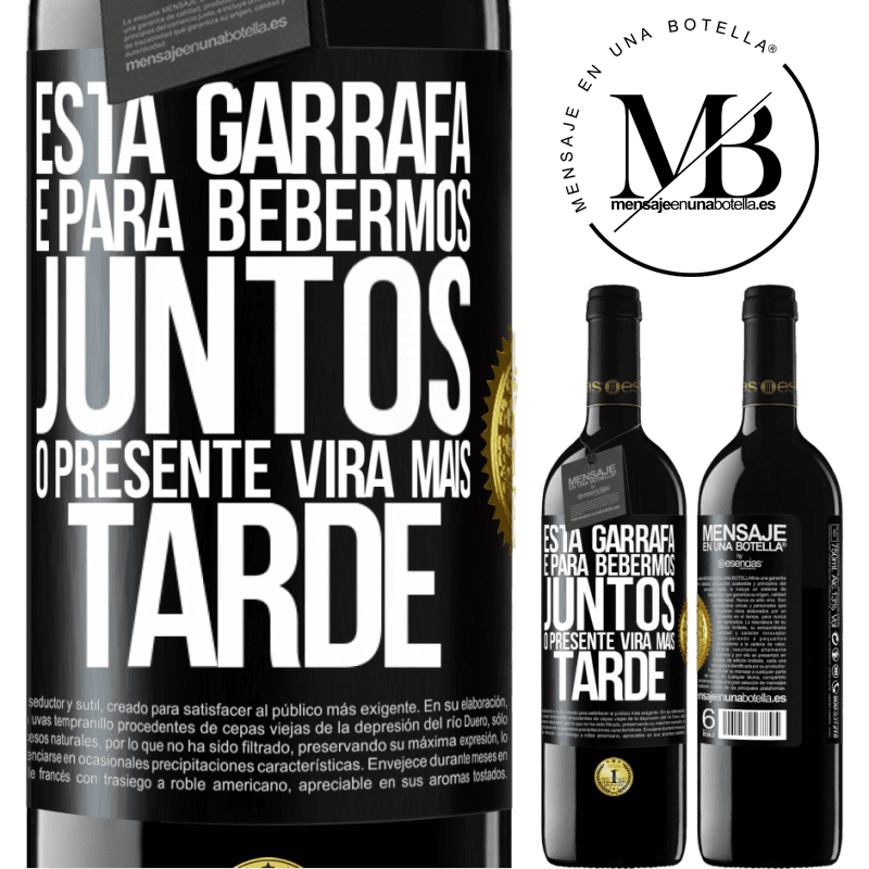 39,95 € Envio grátis | Vinho tinto Edição RED MBE Reserva Esta garrafa é para bebermos juntos. O presente virá mais tarde Etiqueta Preta. Etiqueta personalizável Reserva 12 Meses Colheita 2016 Tempranillo