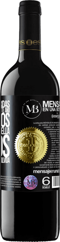 «Nunca te acuerdas de esta fecha, así que este año nos vamos a beber esta botella juntos. Verás como no se te olvida» Edición RED MBE Reserva