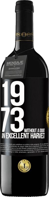 39,95 € | Red Wine RED Edition MBE Reserve 1973. Without a doubt, an excellent harvest Black Label. Customizable label Reserve 12 Months Harvest 2014 Tempranillo