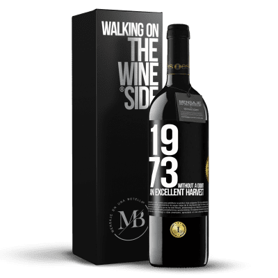 «1973. Without a doubt, an excellent harvest» RED Edition MBE Reserve