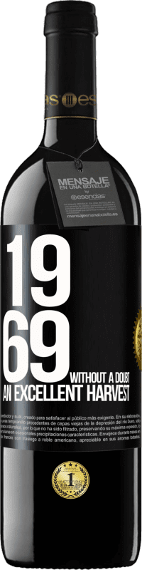 39,95 € | Red Wine RED Edition MBE Reserve 1969. Without a doubt, an excellent harvest Black Label. Customizable label Reserve 12 Months Harvest 2014 Tempranillo